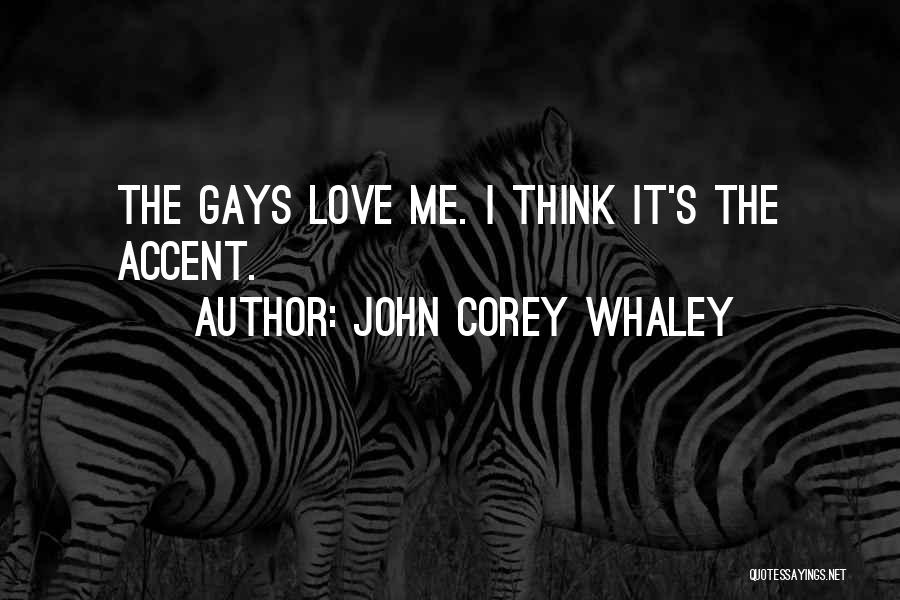 John Corey Whaley Quotes: The Gays Love Me. I Think It's The Accent.