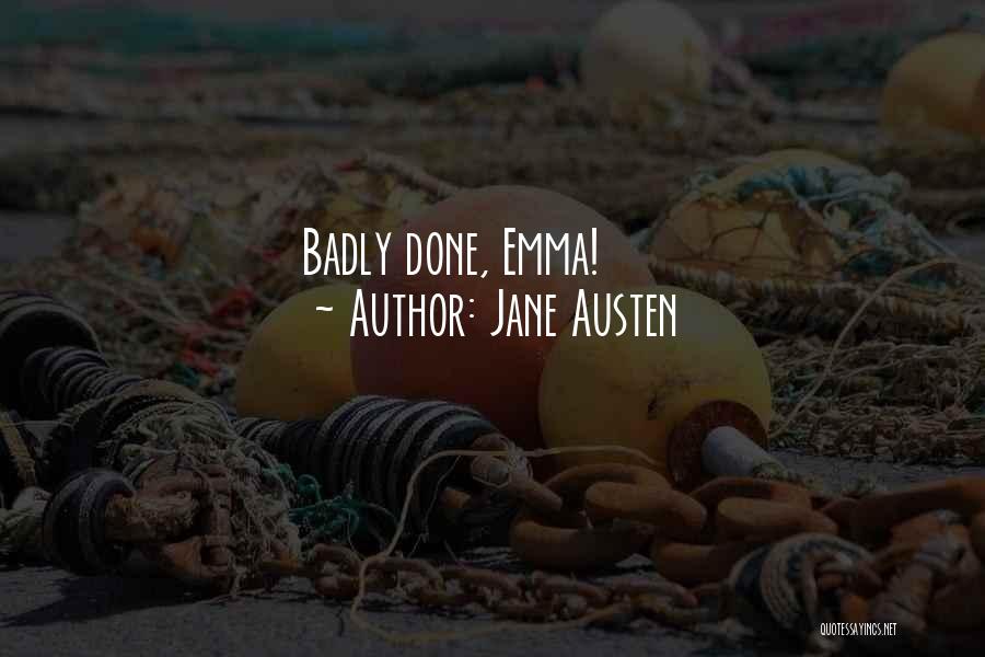 Jane Austen Quotes: Badly Done, Emma!