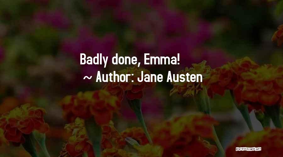 Jane Austen Quotes: Badly Done, Emma!