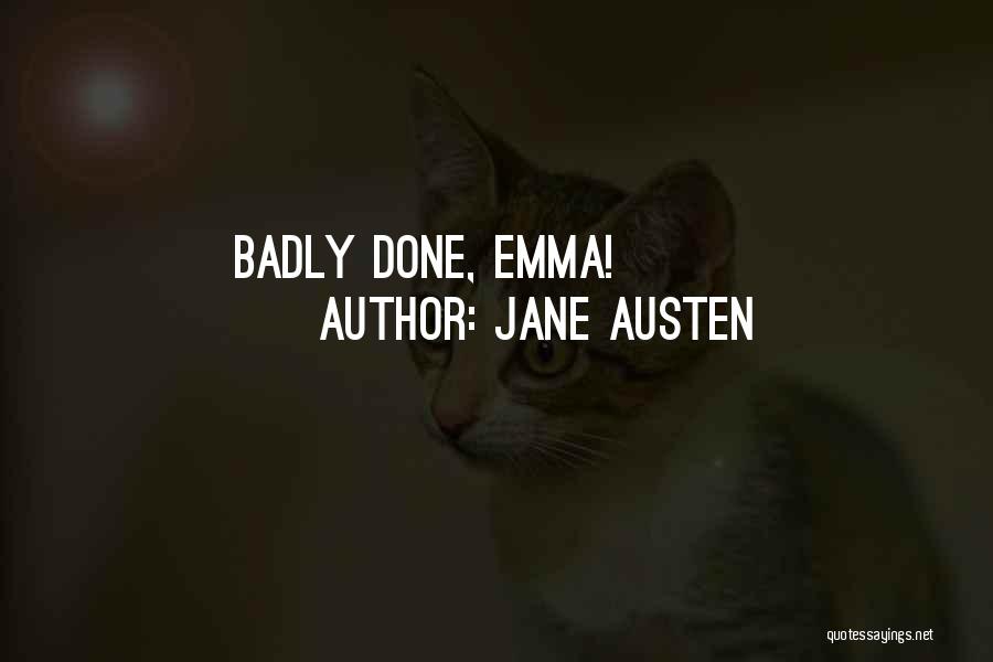 Jane Austen Quotes: Badly Done, Emma!