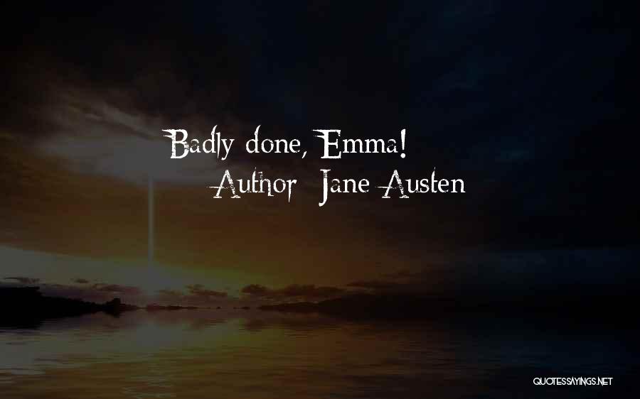 Jane Austen Quotes: Badly Done, Emma!