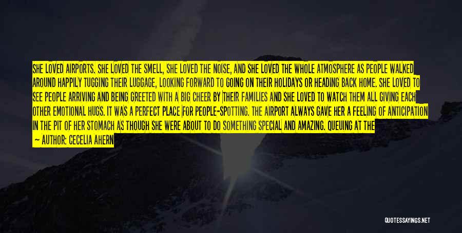 Cecelia Ahern Quotes: She Loved Airports. She Loved The Smell, She Loved The Noise, And She Loved The Whole Atmosphere As People Walked