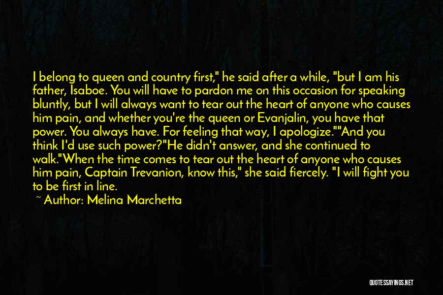 Melina Marchetta Quotes: I Belong To Queen And Country First, He Said After A While, But I Am His Father, Isaboe. You Will