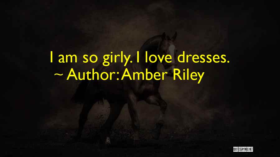 Amber Riley Quotes: I Am So Girly. I Love Dresses.