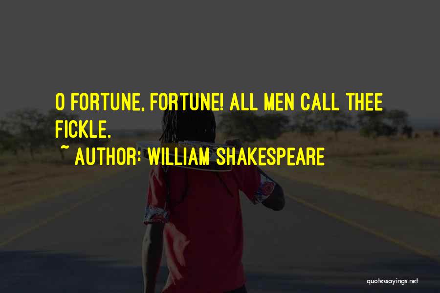 William Shakespeare Quotes: O Fortune, Fortune! All Men Call Thee Fickle.