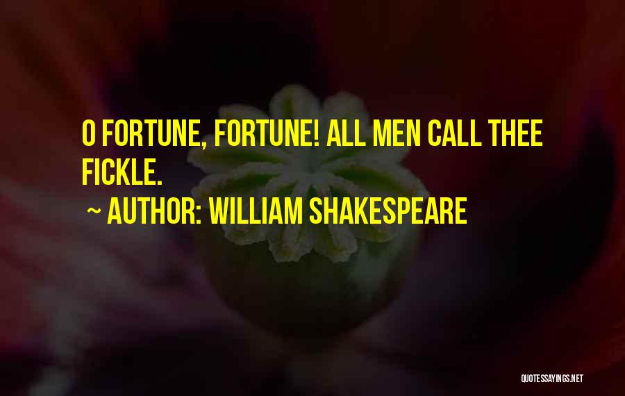 William Shakespeare Quotes: O Fortune, Fortune! All Men Call Thee Fickle.