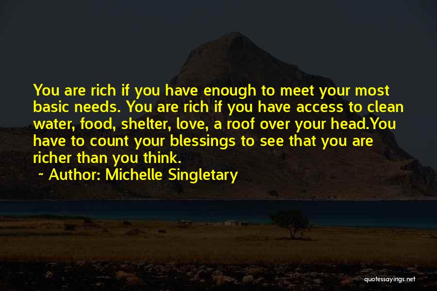 Michelle Singletary Quotes: You Are Rich If You Have Enough To Meet Your Most Basic Needs. You Are Rich If You Have Access