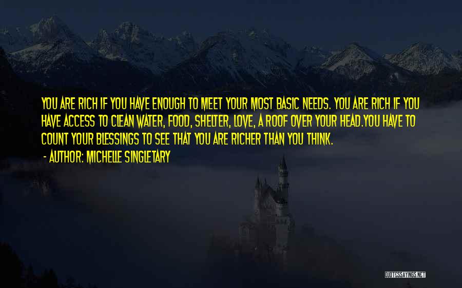 Michelle Singletary Quotes: You Are Rich If You Have Enough To Meet Your Most Basic Needs. You Are Rich If You Have Access