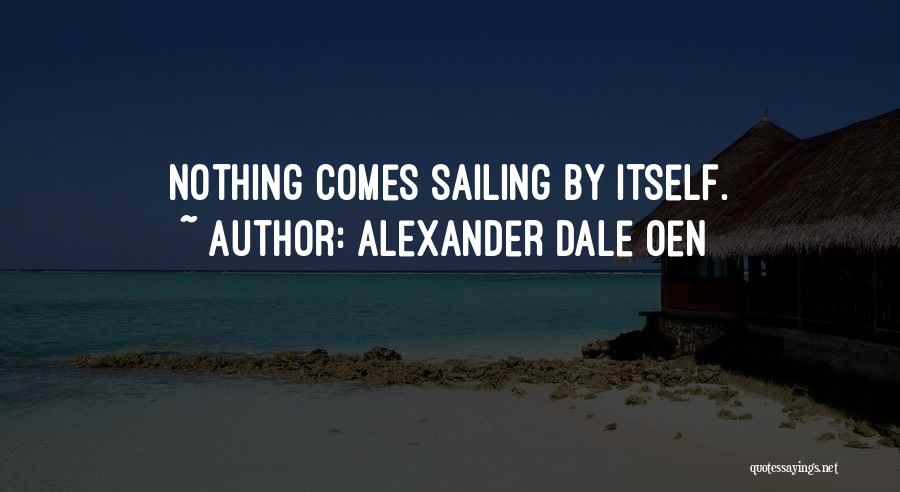 Alexander Dale Oen Quotes: Nothing Comes Sailing By Itself.