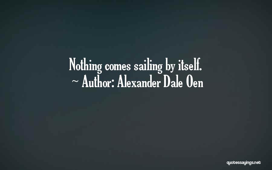 Alexander Dale Oen Quotes: Nothing Comes Sailing By Itself.