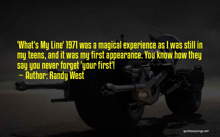 Randy West Quotes: 'what's My Line' 1971 Was A Magical Experience As I Was Still In My Teens, And It Was My First