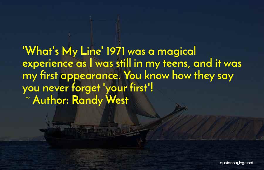 Randy West Quotes: 'what's My Line' 1971 Was A Magical Experience As I Was Still In My Teens, And It Was My First