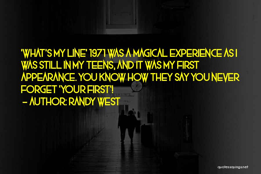 Randy West Quotes: 'what's My Line' 1971 Was A Magical Experience As I Was Still In My Teens, And It Was My First