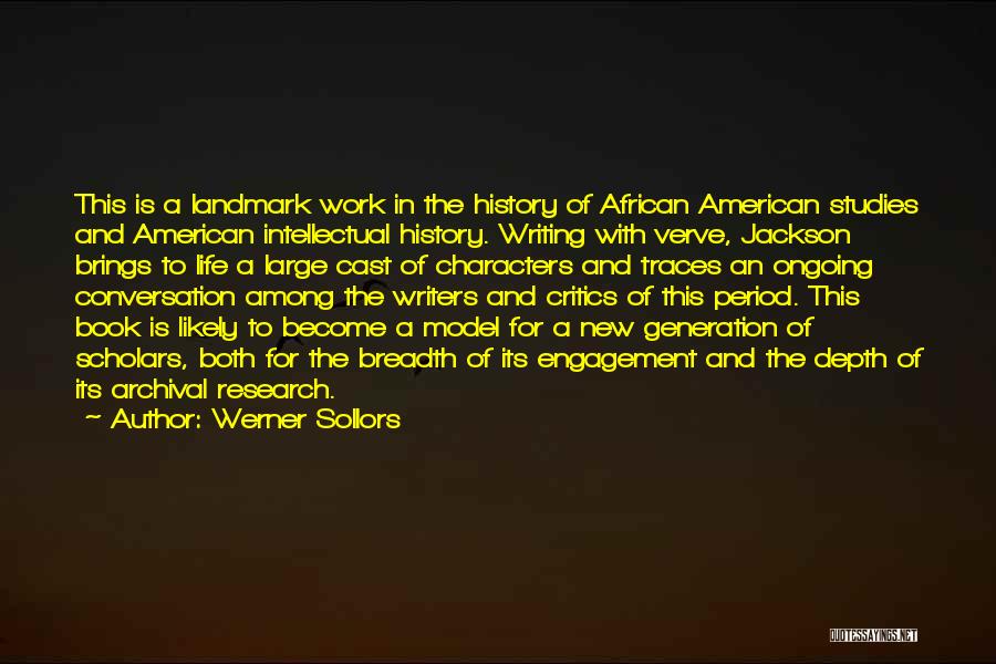Werner Sollors Quotes: This Is A Landmark Work In The History Of African American Studies And American Intellectual History. Writing With Verve, Jackson