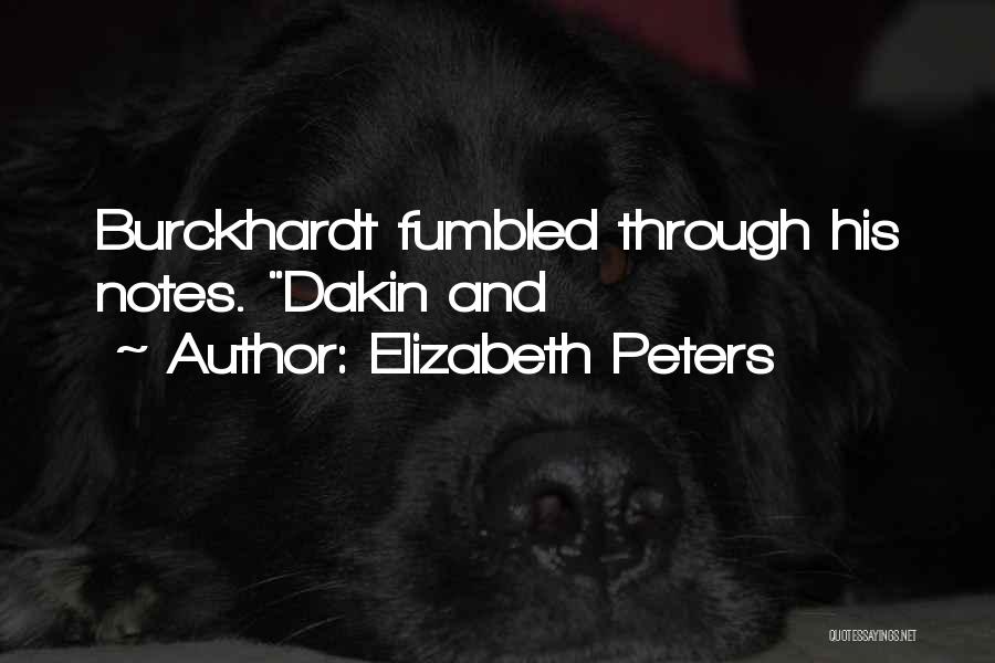 Elizabeth Peters Quotes: Burckhardt Fumbled Through His Notes. Dakin And