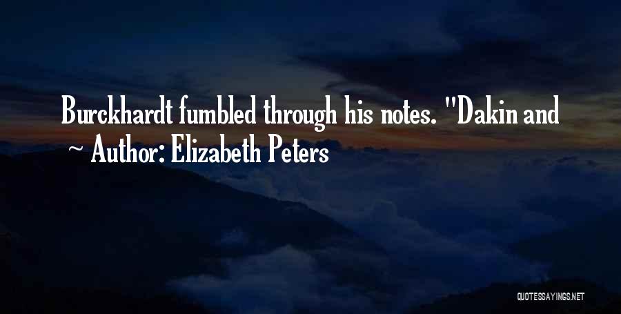 Elizabeth Peters Quotes: Burckhardt Fumbled Through His Notes. Dakin And