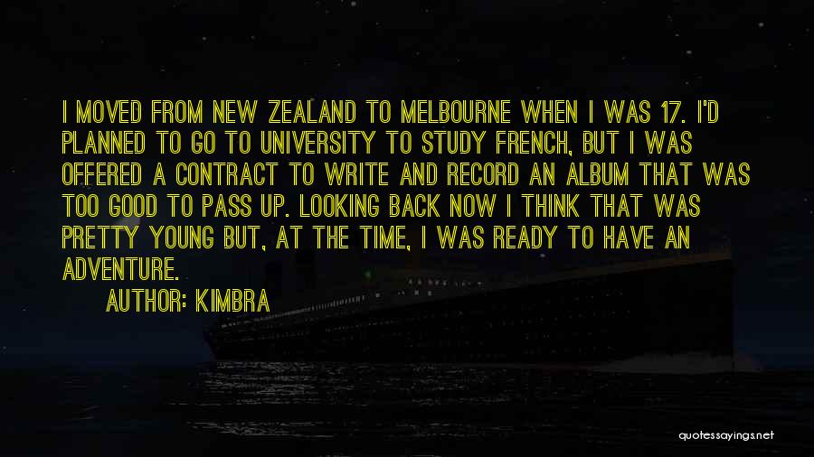 Kimbra Quotes: I Moved From New Zealand To Melbourne When I Was 17. I'd Planned To Go To University To Study French,