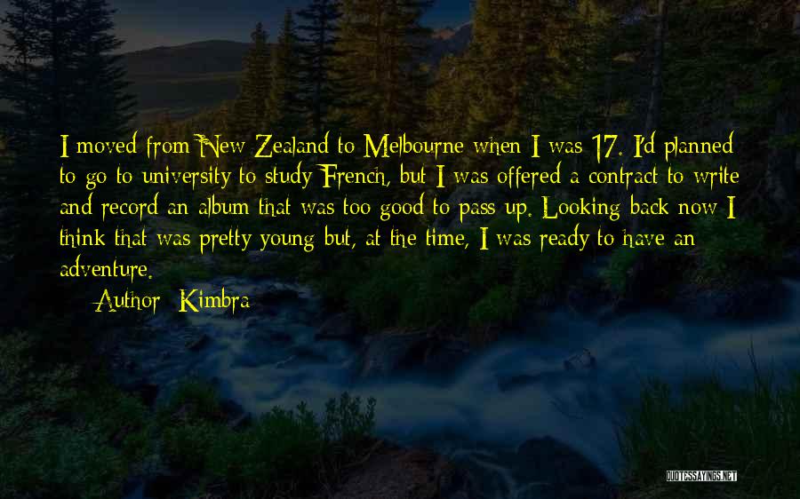 Kimbra Quotes: I Moved From New Zealand To Melbourne When I Was 17. I'd Planned To Go To University To Study French,