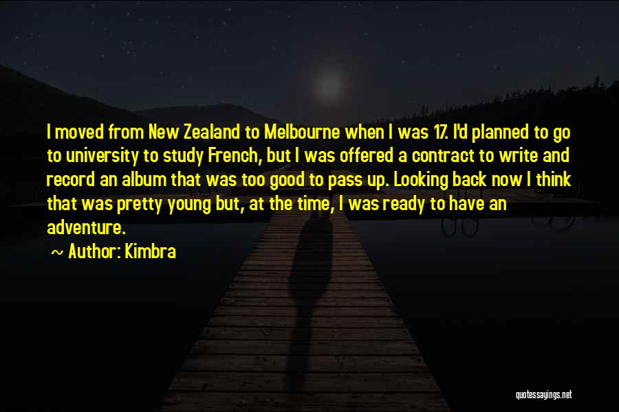 Kimbra Quotes: I Moved From New Zealand To Melbourne When I Was 17. I'd Planned To Go To University To Study French,