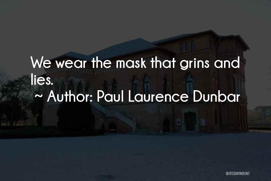 Paul Laurence Dunbar Quotes: We Wear The Mask That Grins And Lies.