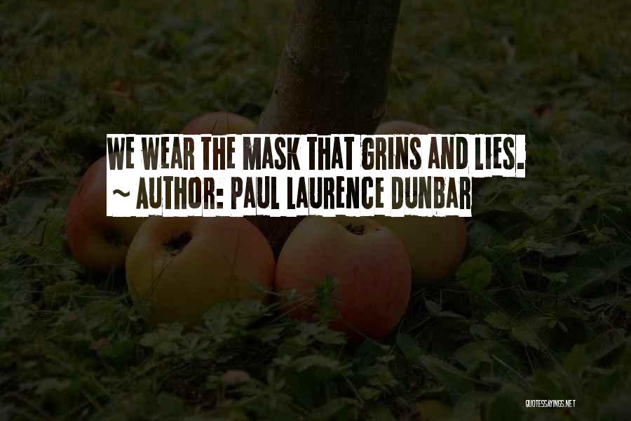 Paul Laurence Dunbar Quotes: We Wear The Mask That Grins And Lies.