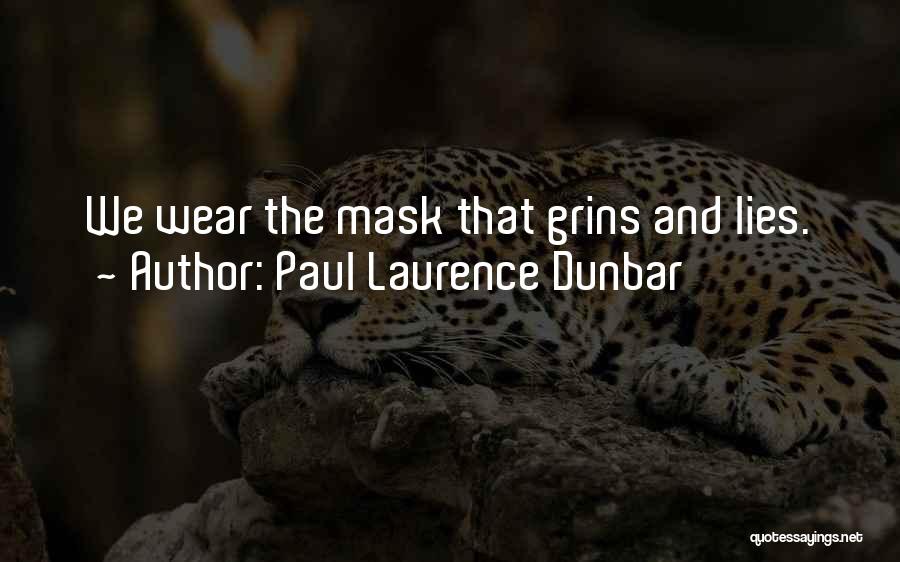 Paul Laurence Dunbar Quotes: We Wear The Mask That Grins And Lies.
