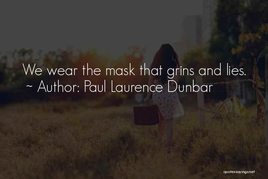Paul Laurence Dunbar Quotes: We Wear The Mask That Grins And Lies.