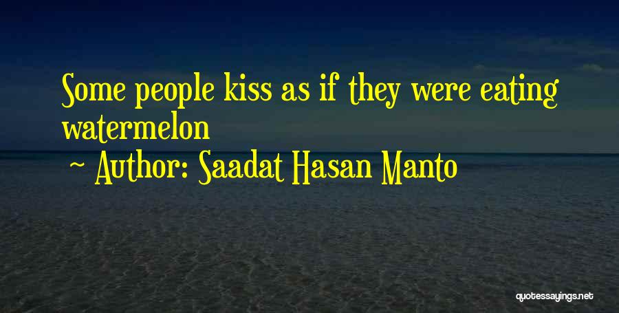 Saadat Hasan Manto Quotes: Some People Kiss As If They Were Eating Watermelon