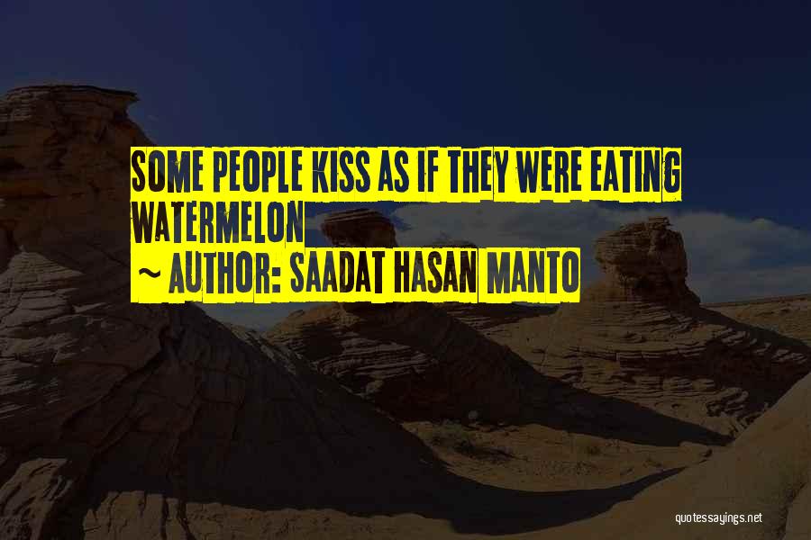 Saadat Hasan Manto Quotes: Some People Kiss As If They Were Eating Watermelon