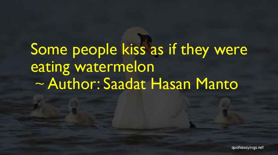 Saadat Hasan Manto Quotes: Some People Kiss As If They Were Eating Watermelon