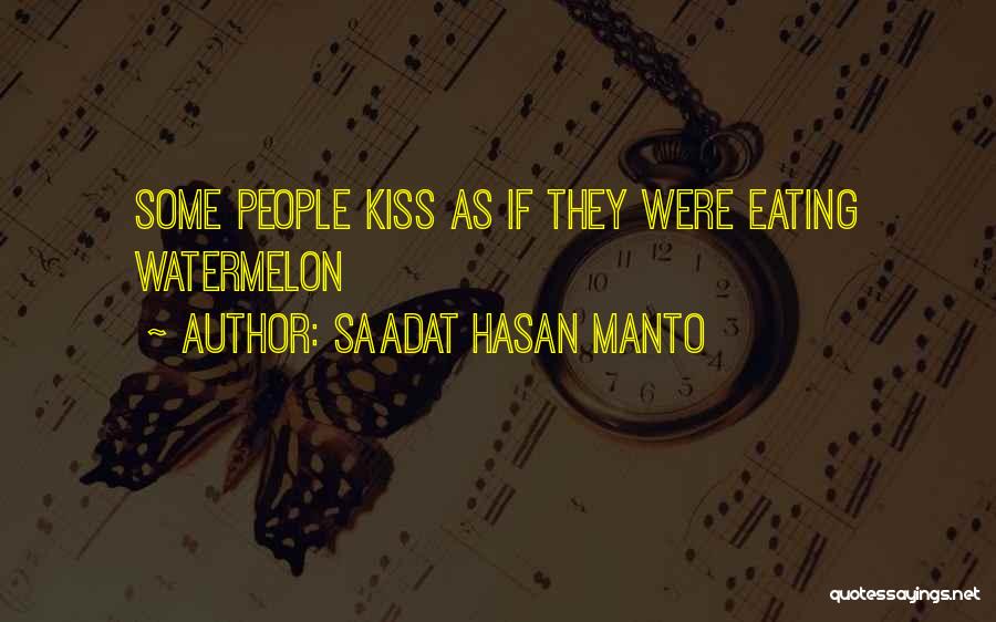 Saadat Hasan Manto Quotes: Some People Kiss As If They Were Eating Watermelon