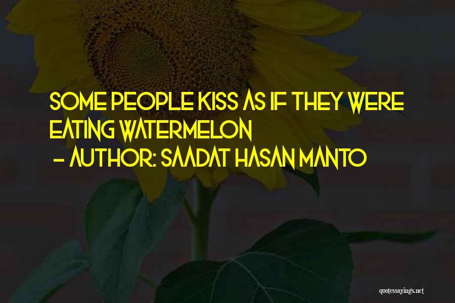 Saadat Hasan Manto Quotes: Some People Kiss As If They Were Eating Watermelon