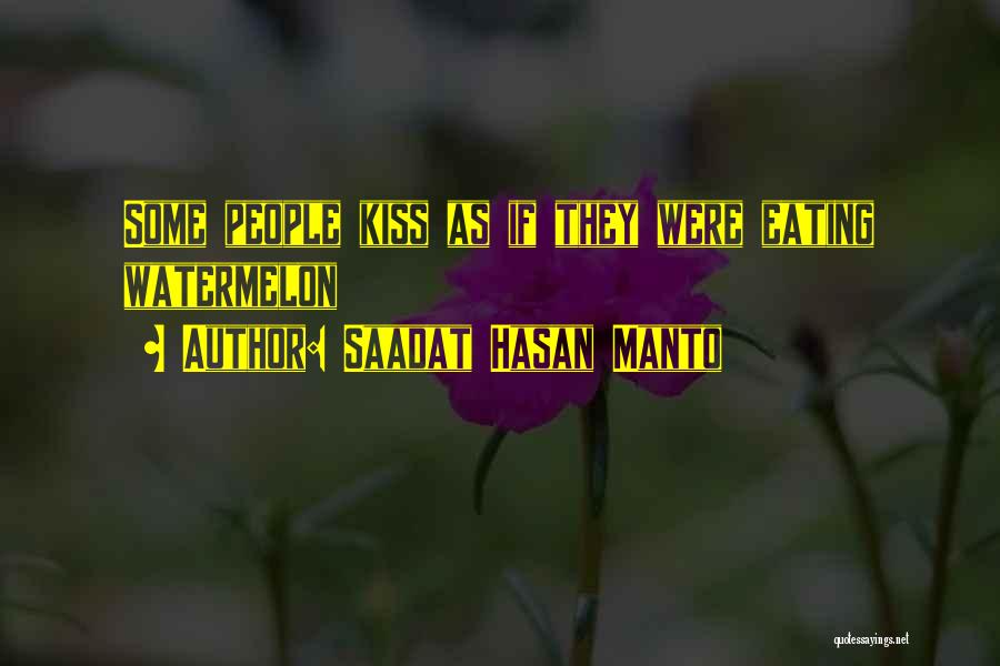 Saadat Hasan Manto Quotes: Some People Kiss As If They Were Eating Watermelon