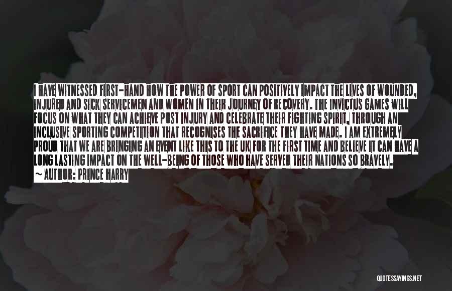 Prince Harry Quotes: I Have Witnessed First-hand How The Power Of Sport Can Positively Impact The Lives Of Wounded, Injured And Sick Servicemen