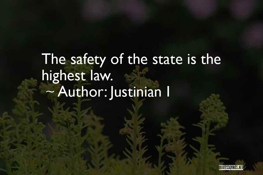 Justinian I Quotes: The Safety Of The State Is The Highest Law.
