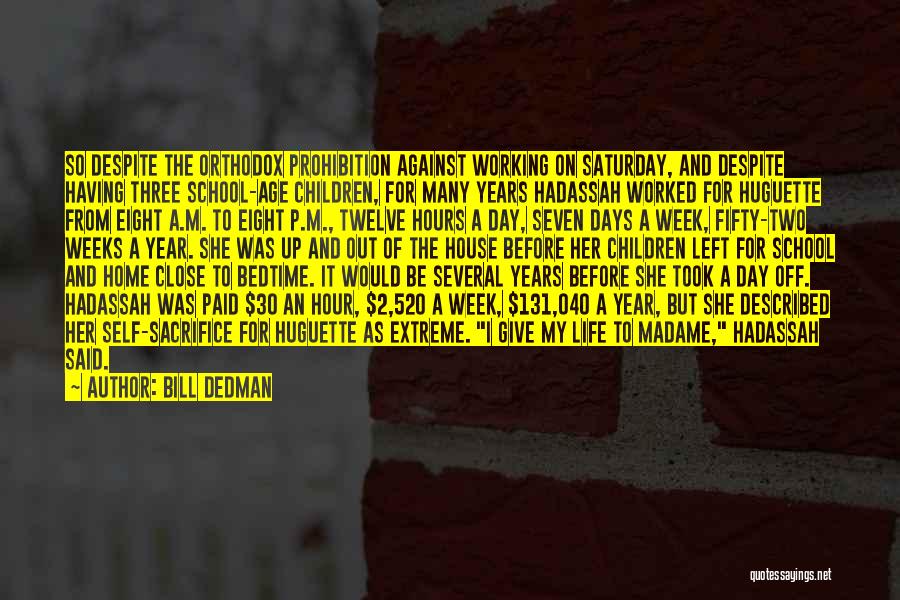 Bill Dedman Quotes: So Despite The Orthodox Prohibition Against Working On Saturday, And Despite Having Three School-age Children, For Many Years Hadassah Worked