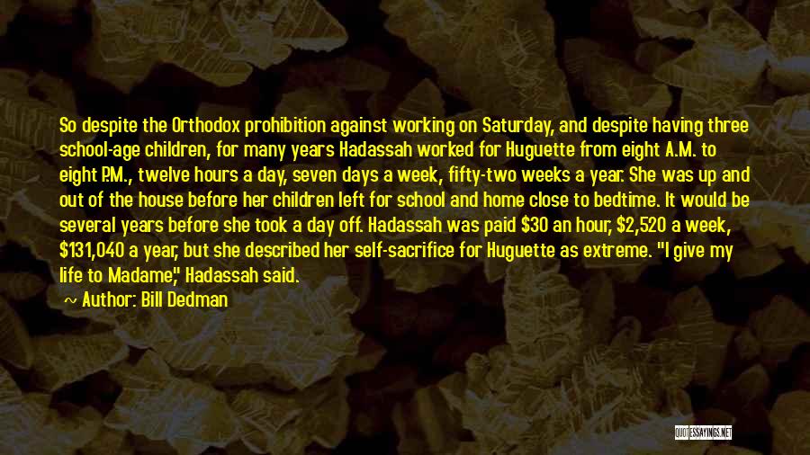 Bill Dedman Quotes: So Despite The Orthodox Prohibition Against Working On Saturday, And Despite Having Three School-age Children, For Many Years Hadassah Worked