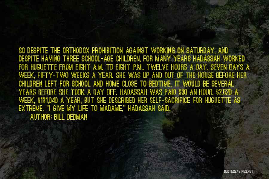 Bill Dedman Quotes: So Despite The Orthodox Prohibition Against Working On Saturday, And Despite Having Three School-age Children, For Many Years Hadassah Worked