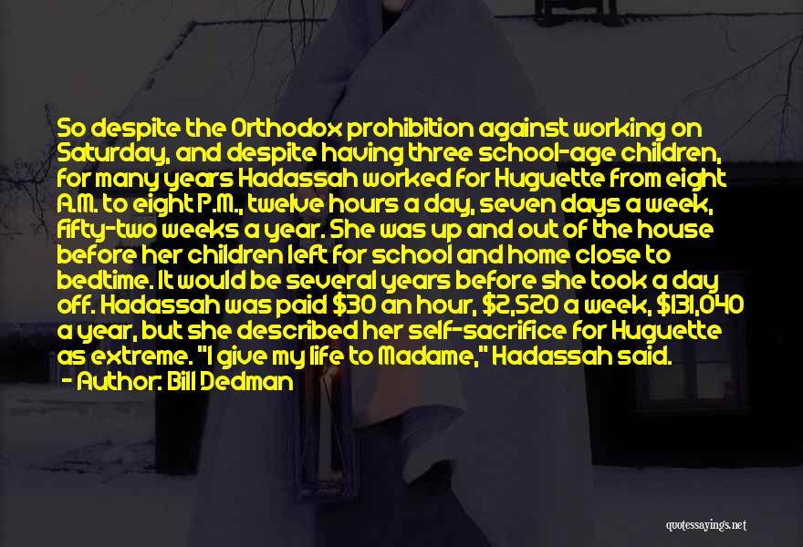 Bill Dedman Quotes: So Despite The Orthodox Prohibition Against Working On Saturday, And Despite Having Three School-age Children, For Many Years Hadassah Worked