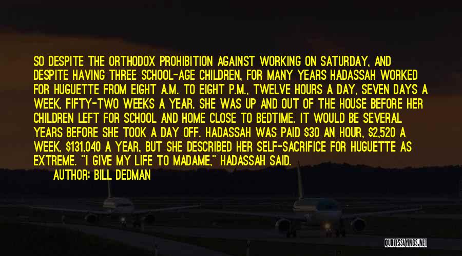 Bill Dedman Quotes: So Despite The Orthodox Prohibition Against Working On Saturday, And Despite Having Three School-age Children, For Many Years Hadassah Worked