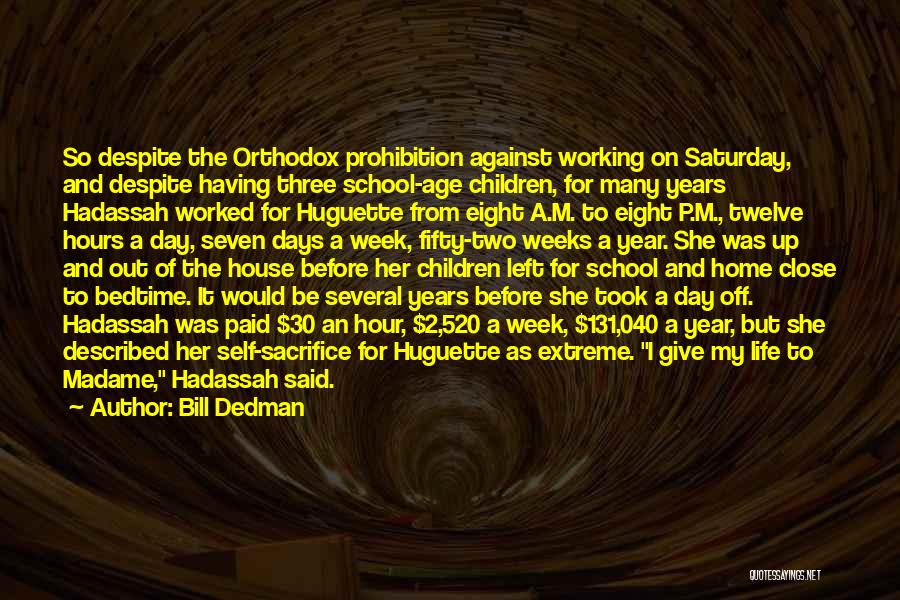 Bill Dedman Quotes: So Despite The Orthodox Prohibition Against Working On Saturday, And Despite Having Three School-age Children, For Many Years Hadassah Worked