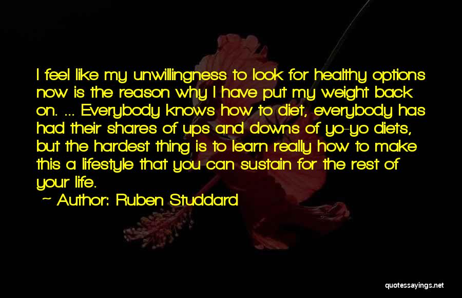 Ruben Studdard Quotes: I Feel Like My Unwillingness To Look For Healthy Options Now Is The Reason Why I Have Put My Weight