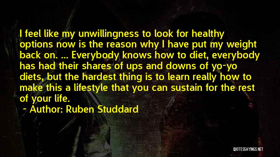 Ruben Studdard Quotes: I Feel Like My Unwillingness To Look For Healthy Options Now Is The Reason Why I Have Put My Weight