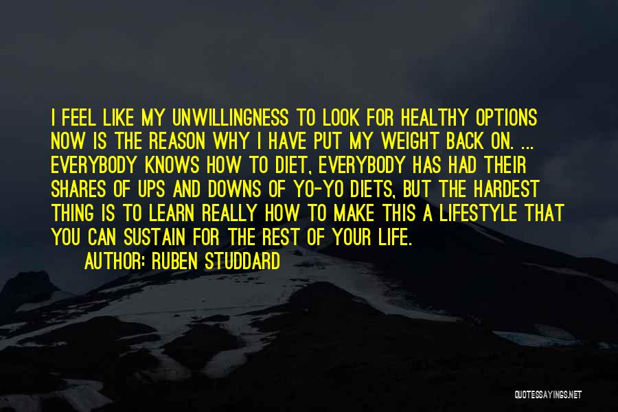 Ruben Studdard Quotes: I Feel Like My Unwillingness To Look For Healthy Options Now Is The Reason Why I Have Put My Weight