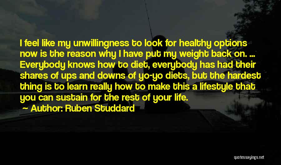 Ruben Studdard Quotes: I Feel Like My Unwillingness To Look For Healthy Options Now Is The Reason Why I Have Put My Weight