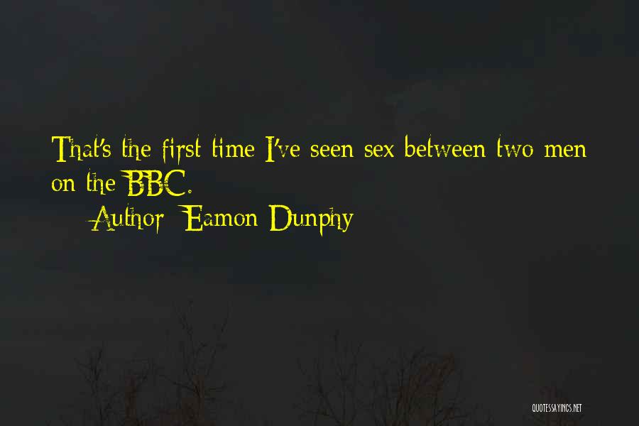 Eamon Dunphy Quotes: That's The First Time I've Seen Sex Between Two Men On The Bbc.