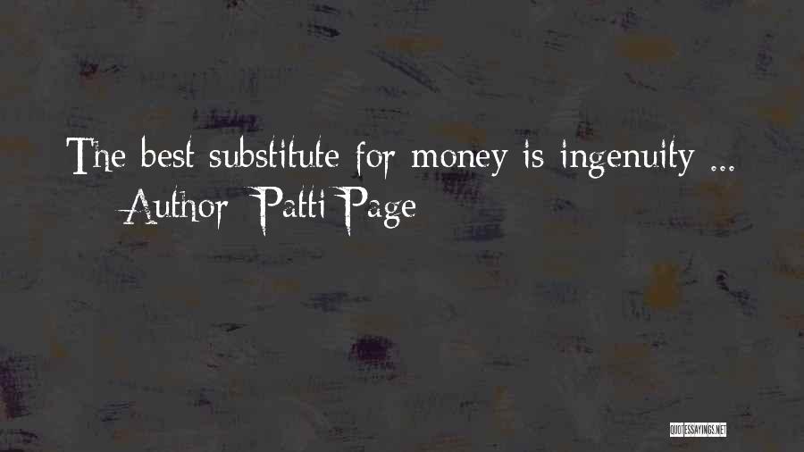 Patti Page Quotes: The Best Substitute For Money Is Ingenuity ...