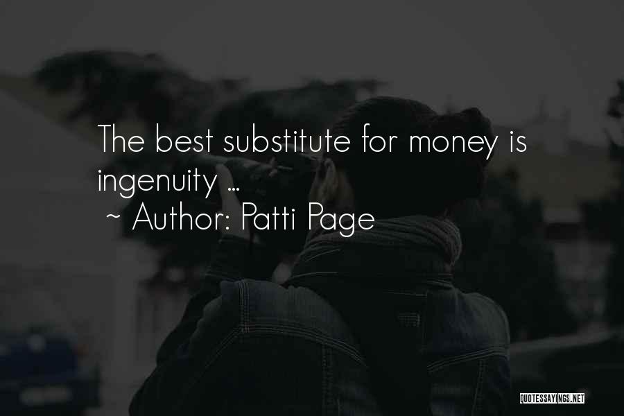 Patti Page Quotes: The Best Substitute For Money Is Ingenuity ...