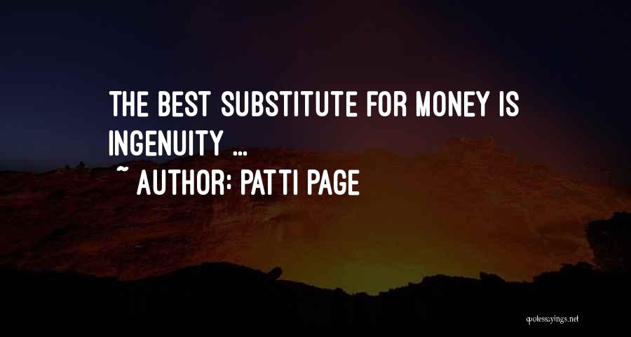 Patti Page Quotes: The Best Substitute For Money Is Ingenuity ...