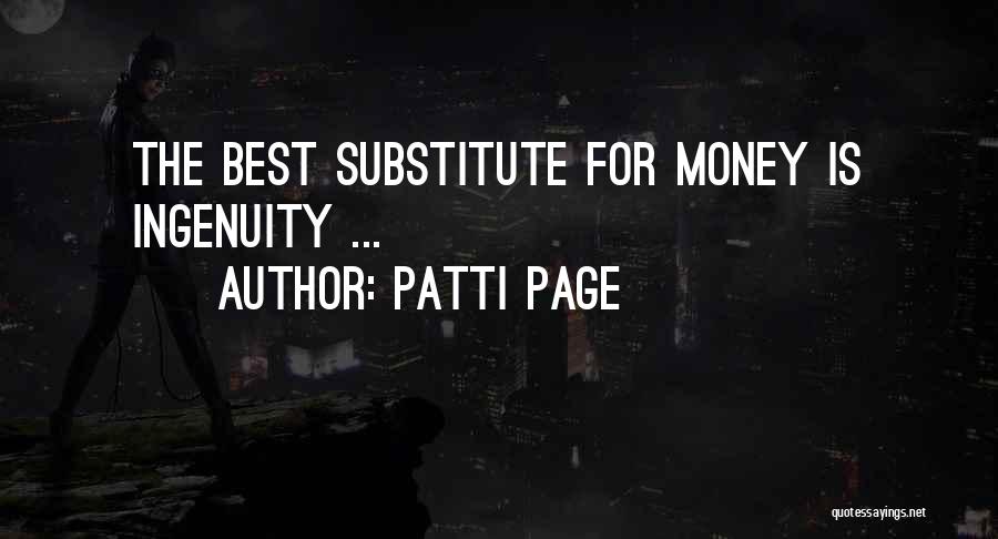 Patti Page Quotes: The Best Substitute For Money Is Ingenuity ...